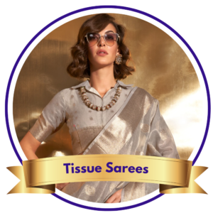 Tissue Sarees